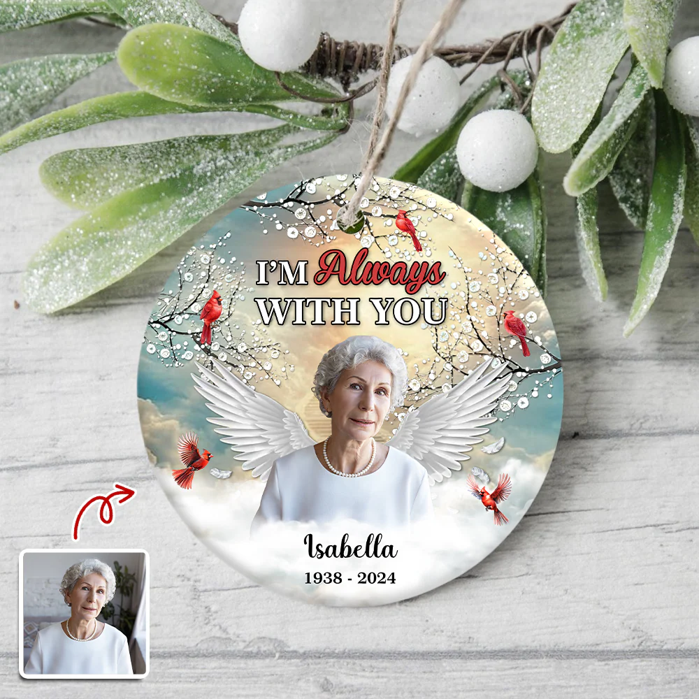 I'm Always With You - Personalized Memorial Photo Ceramic Ornament CH07 896902 - Image 5