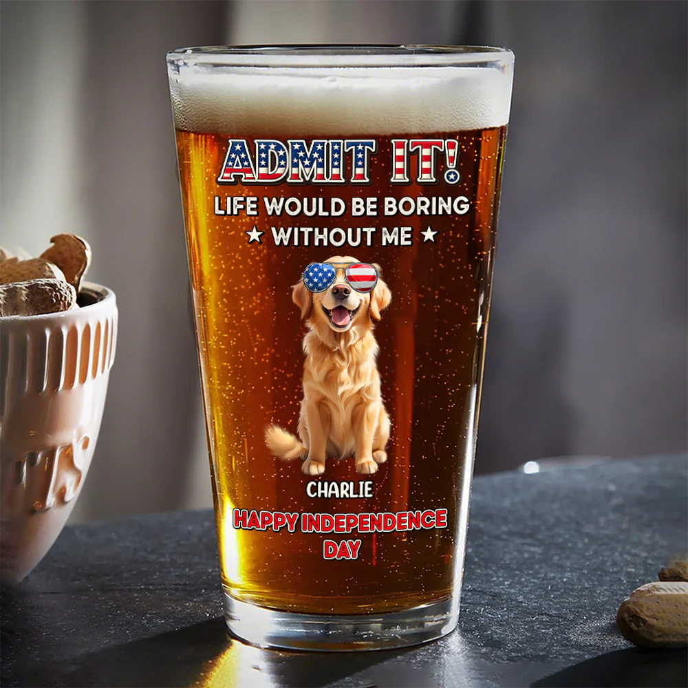 Personalized Life Would Be Boring Without Me Beer Glass Gift For Dog Lovers LM32 897921 - Image 10