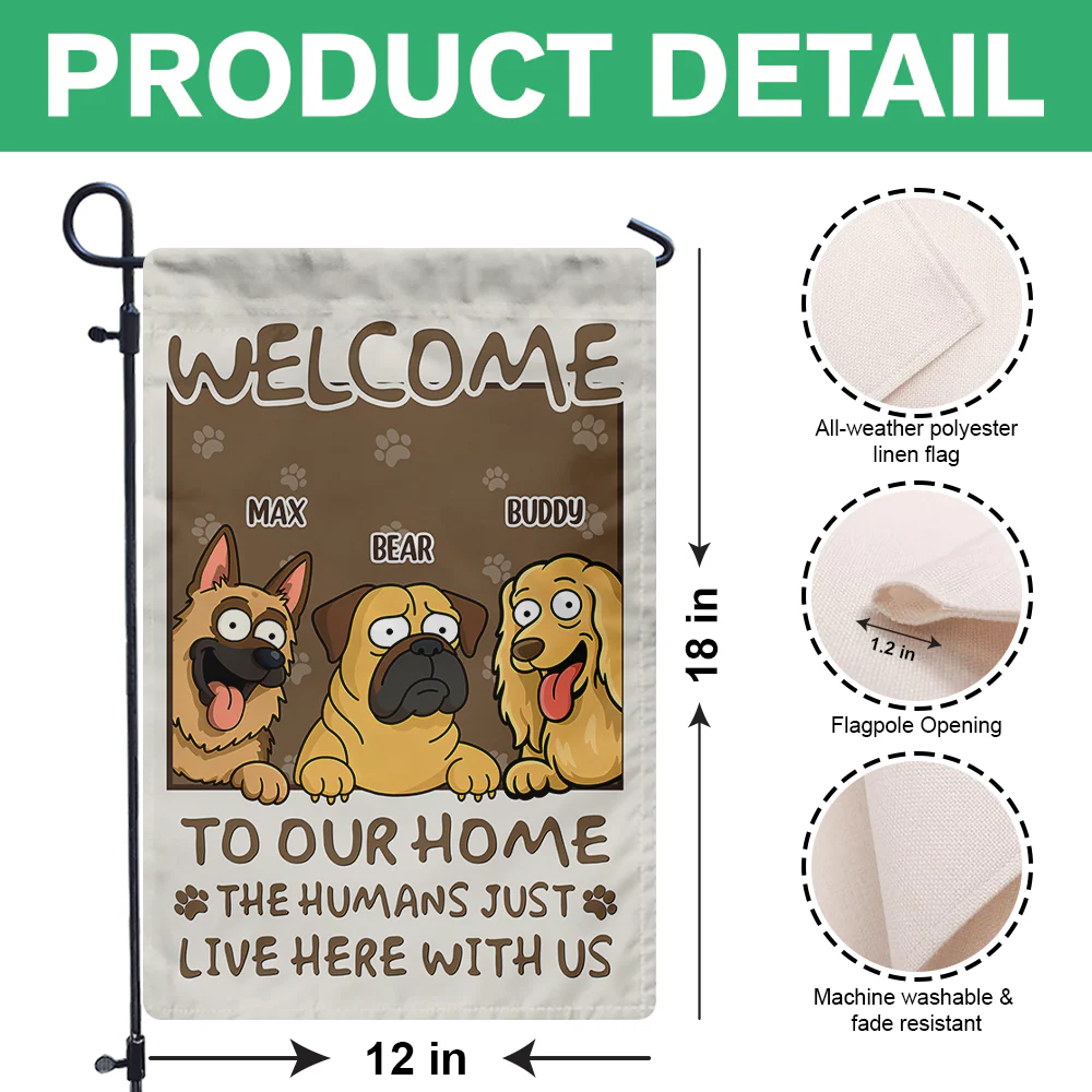 Welcome To My House, My Human Just Lives Here Personalized Dog Garden Flag HA75 892220 - Image 7