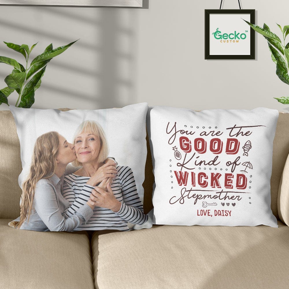 You Are The Good Kind Of Wicked Step Mother Family Throw Pillow HN590