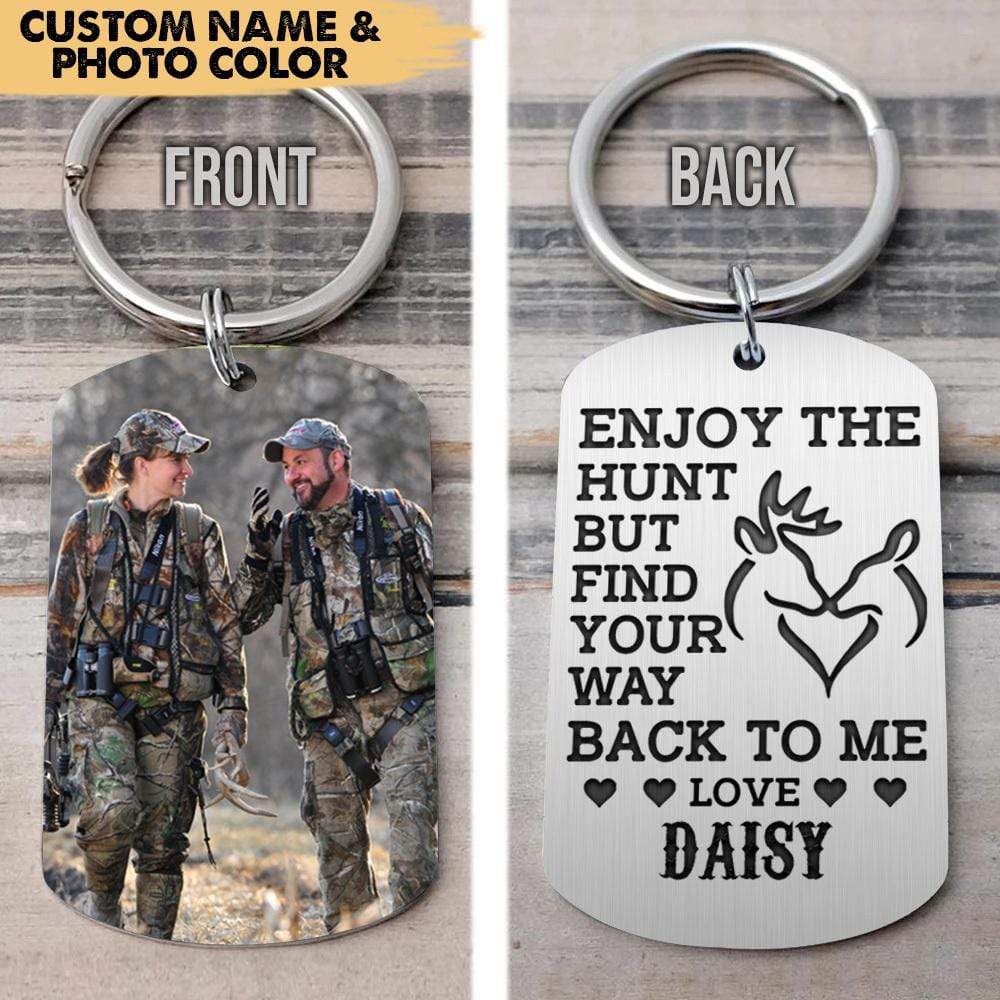 Enjoy The Hunt But Find Your Way Back To Me Hunting Metal Keychain, Photo Keyring, Hunting Couple Gift HN590