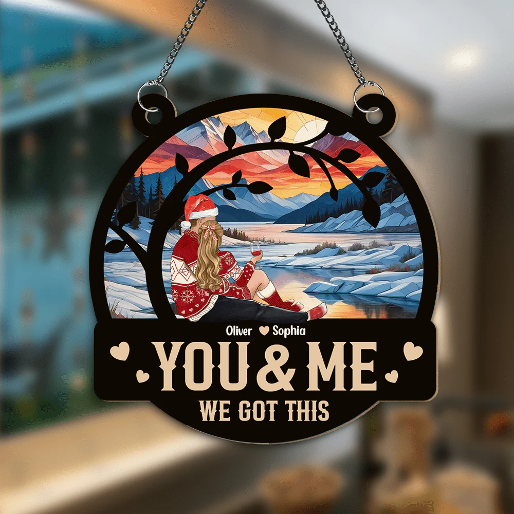 You & Me We Got This Couple Valentine's Day, Christmas Gift Window Hanging Suncatcher Ornament Personalized Gift HO82 893008 - Image 4